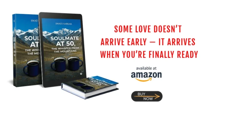 Soulmate at 50, the Whisper from the Mountains by Swati Sarkar