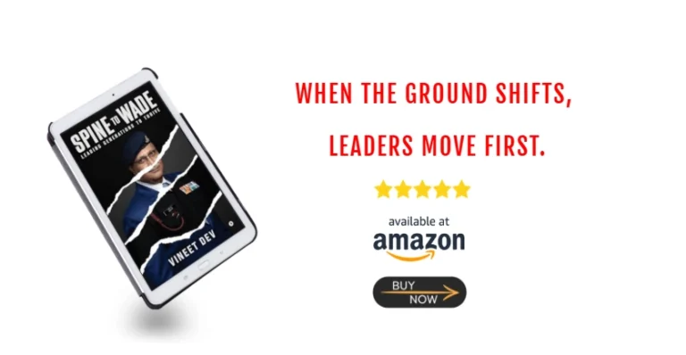 SPINE TO WADE: Leading Generations To Thrive by Vineet Dev